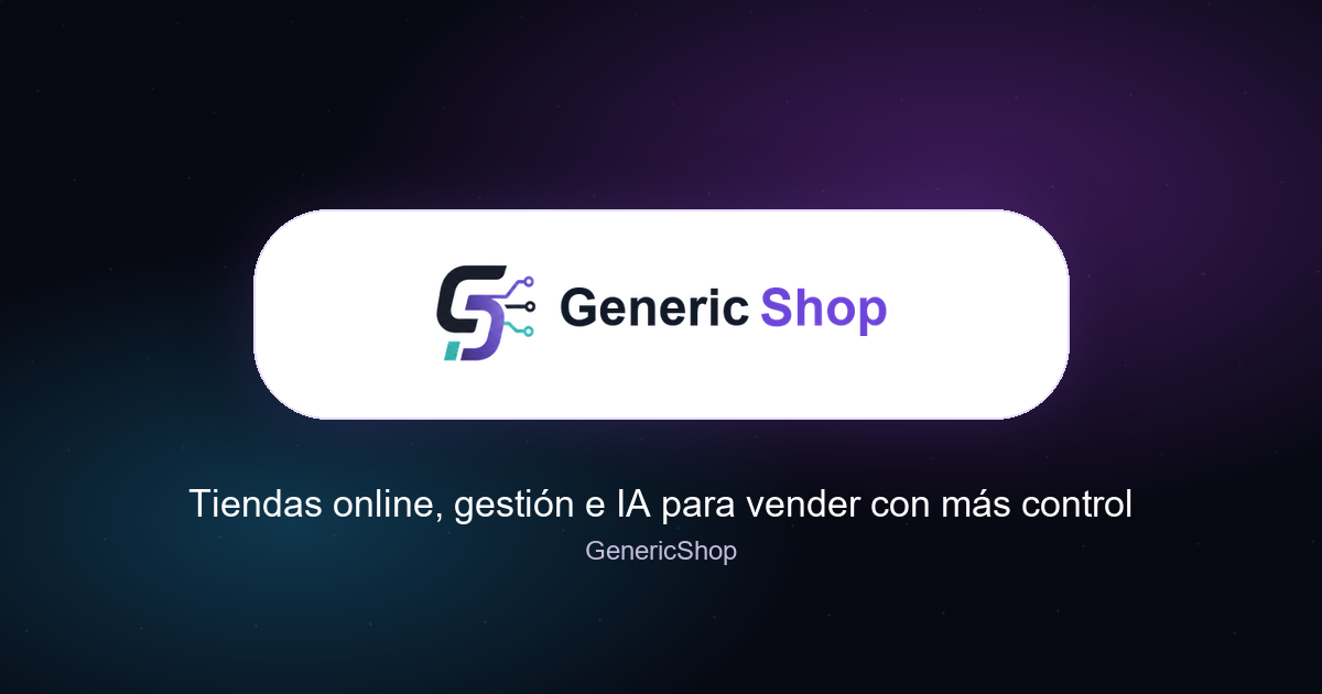 GenericShop Argentina | Tiendas online, gestión e inteligencia artificial